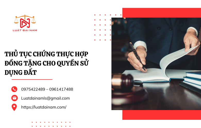 Thủ tục chứng thực hợp đồng tặng cho quyền sử dụng đất