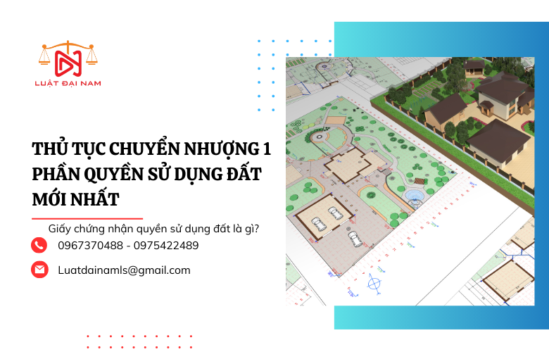 Thủ tục chuyển nhượng 1 phần quyền sử dụng đất mới nhất