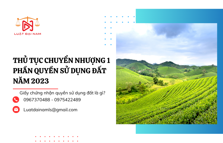 Thủ tục chuyển nhượng 1 phần quyền sử dụng đất năm 2023