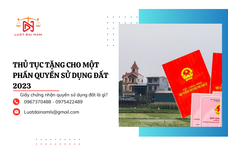 Thủ tục tặng cho một phần quyền sử dụng đất 2023