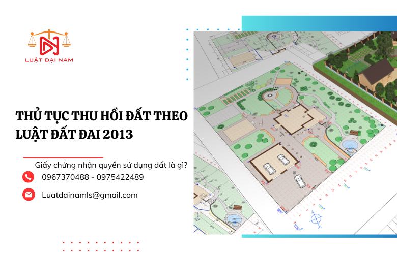 Thủ tục thu hồi đất theo luật đất đai 2013