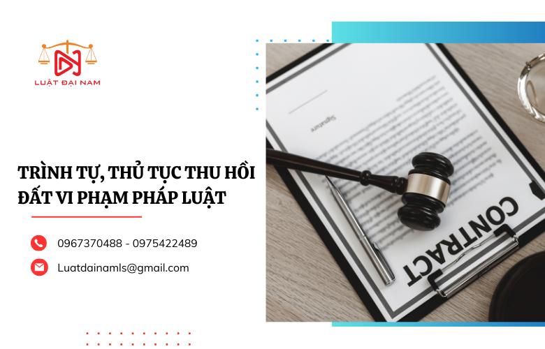 Trình tự, thủ tục thu hồi đất vi phạm pháp luật