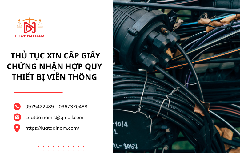 Thủ tục xin cấp giấy chứng nhận hợp quy thiết bị viễn thông