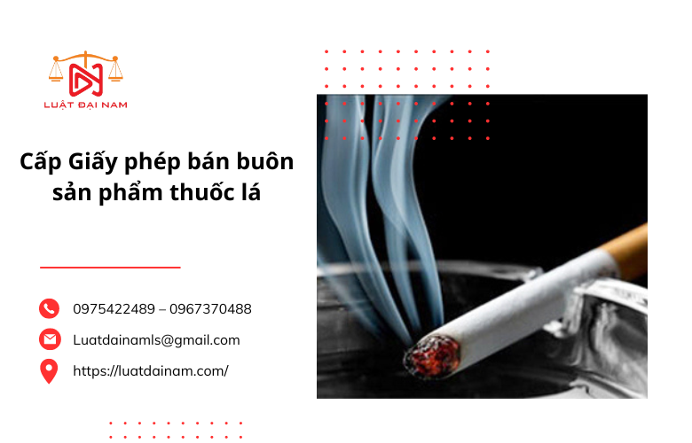 Cấp Giấy phép bán buôn sản phẩm thuốc lá