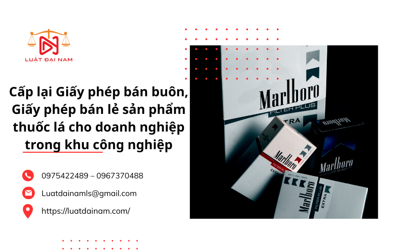 Cấp lại Giấy phép bán buôn, Giấy phép bán lẻ sản phẩm thuốc lá cho doanh nghiệp trong khu công nghiệp