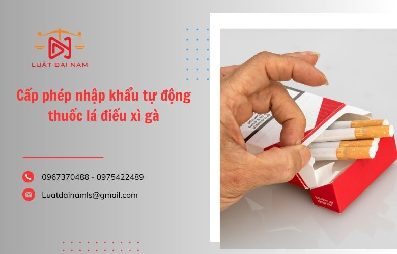 Cấp phép nhập khẩu tự động thuốc lá điếu xì gà