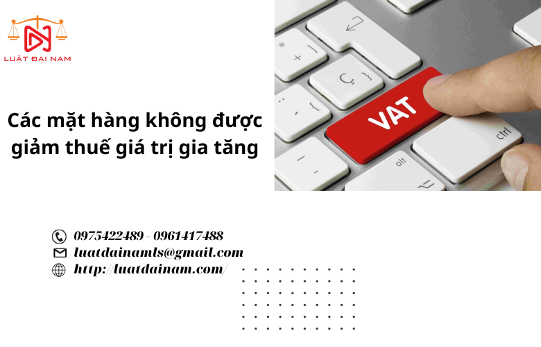 Các mặt hàng không được giảm thuế giá trị gia tăng