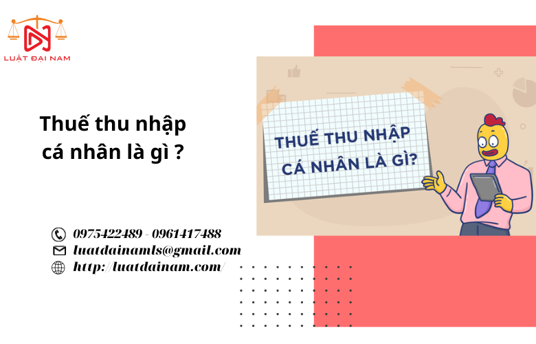 Thuế thu nhập cá nhân là gì ?