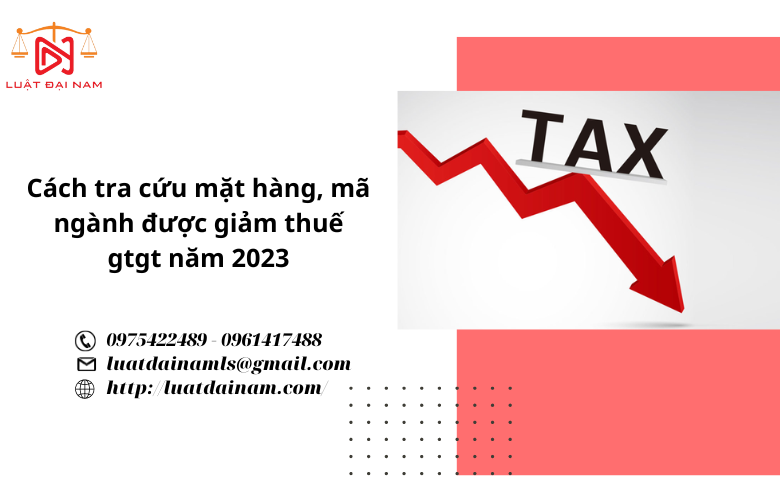 Cách tra cứu mặt hàng, mã ngành được giảm thuế gtgt năm 2023