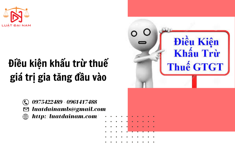 Điều kiện khấu trừ thuế giá trị gia tăng đầu vào