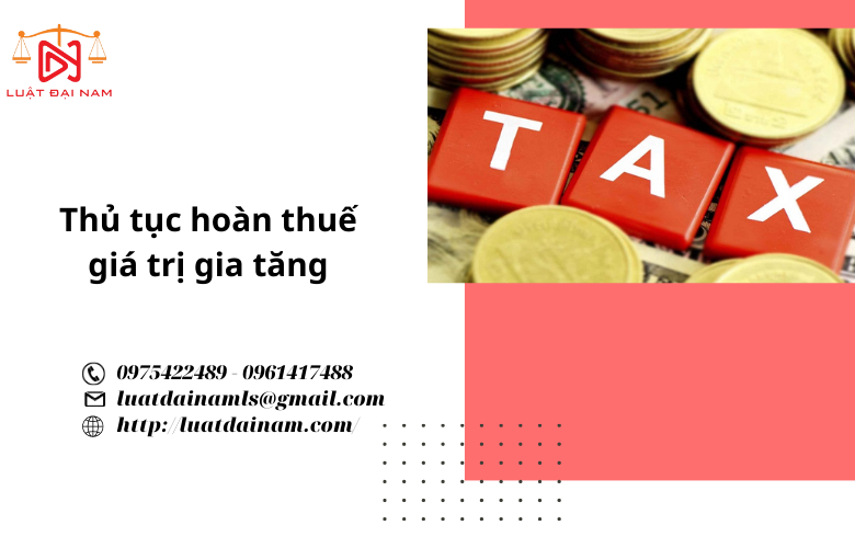 Thủ tục hoàn thuế giá trị gia tăng