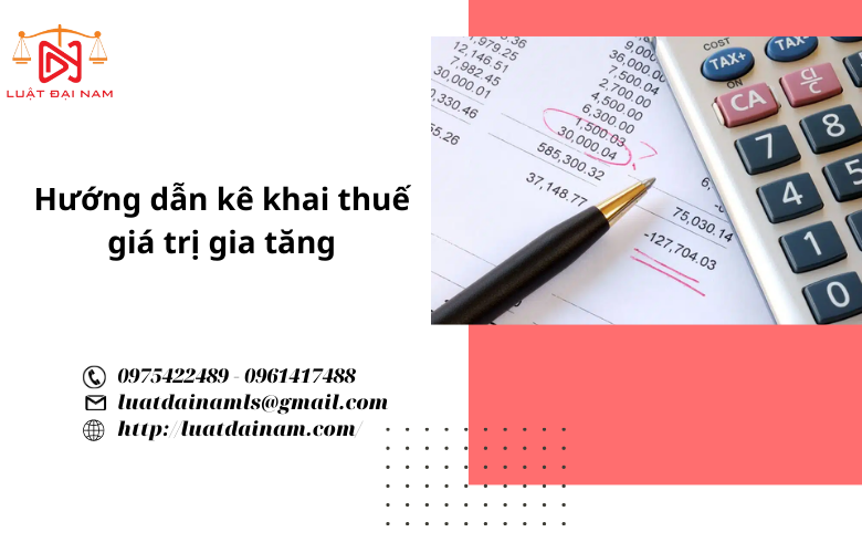 Hướng dẫn kê khai thuế giá trị gia tăng