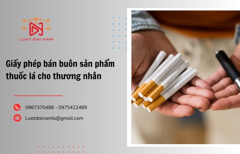 Giấy phép bán buôn sản phẩm thuốc lá cho thương nhân
