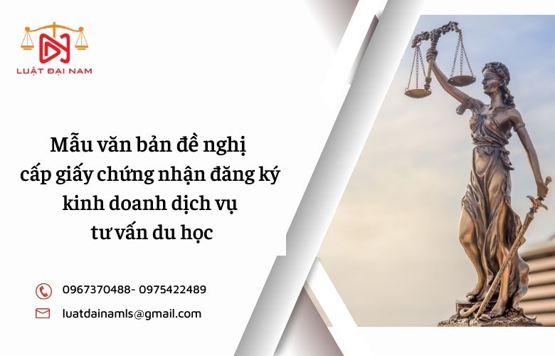 Mẫu văn bản đề nghị cấp giấy chứng nhận đăng ký kinh doanh dịch vụ tư vấn du học