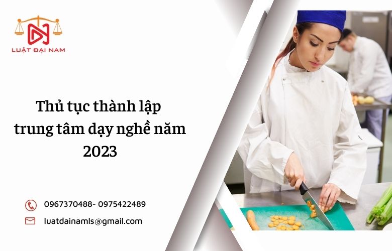 Thủ tục thành lập trung tâm dạy nghề năm 2023