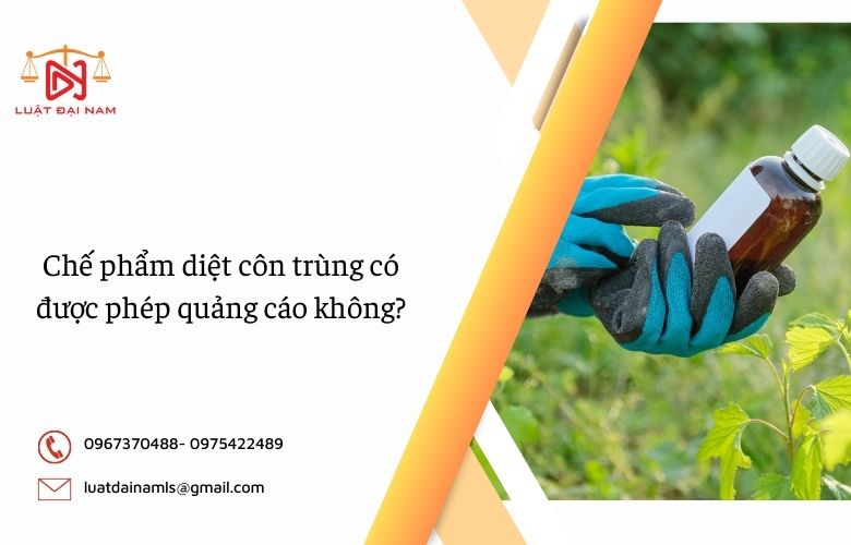 Chế phẩm diệt côn trùng có được phép quảng cáo không?