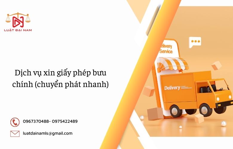 Dịch vụ xin giấy phép bưu chính (chuyển phát nhanh)