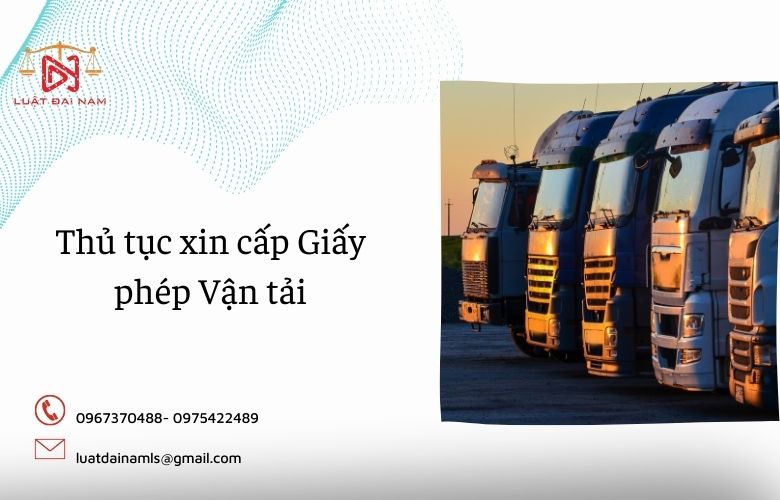 Thủ tục xin cấp Giấy phép Vận tải