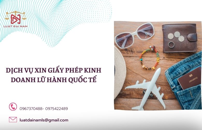 Dịch vụ xin giấy phép kinh doanh lữ hành Quốc Tế