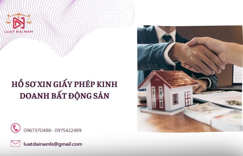 Hồ sơ xin Giấy phép Kinh doanh Bất động sản