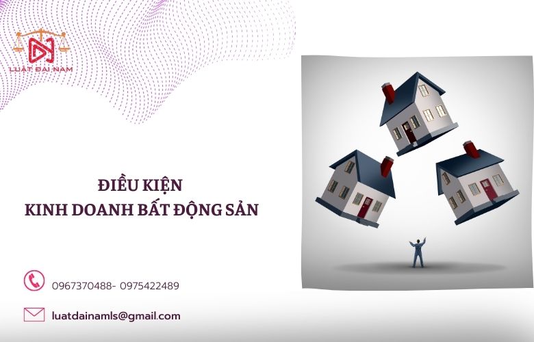 Điều kiện kinh doanh bất động sản