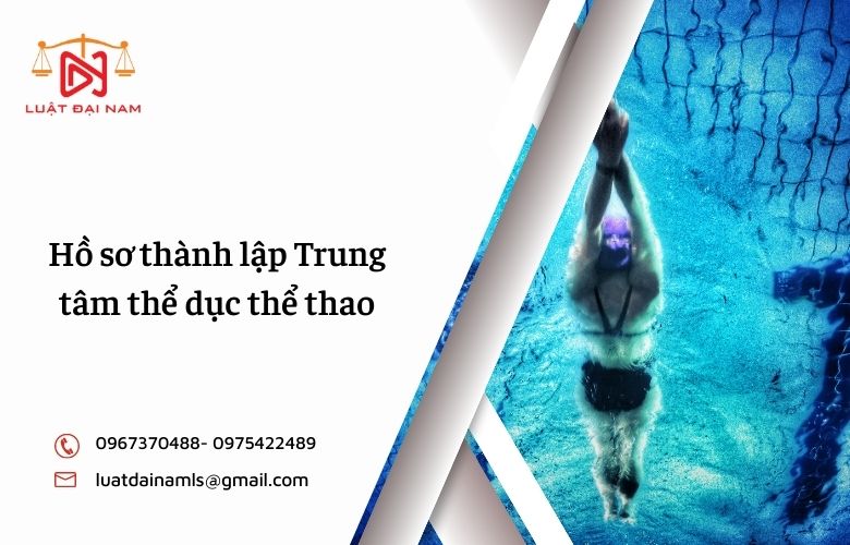 Hồ sơ thành lập Trung tâm thể dục thể thao