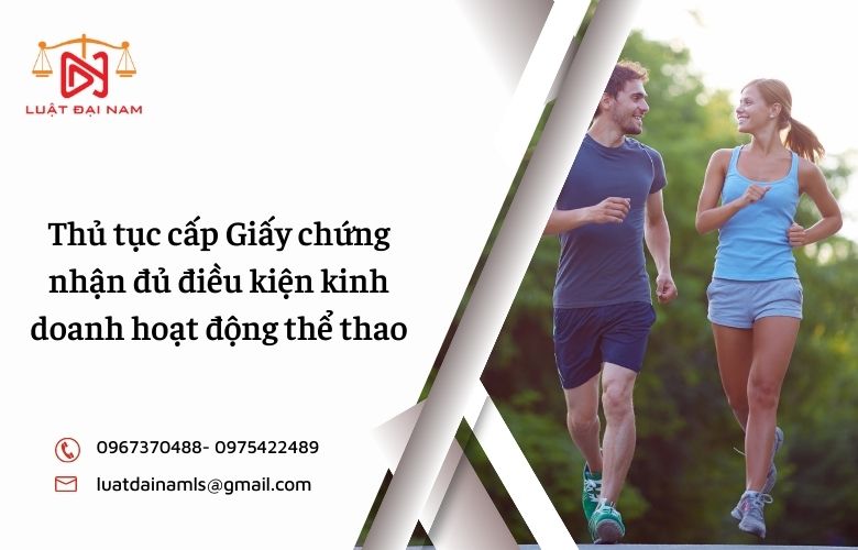 Thủ tục cấp Giấy chứng nhận đủ điều kiện kinh doanh hoạt động thể thao