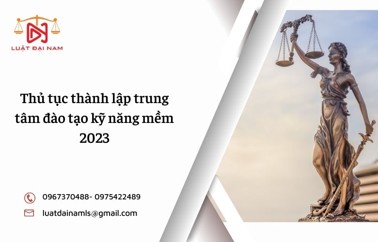 Thủ tục thành lập trung tâm đào tạo kỹ năng mềm 2023