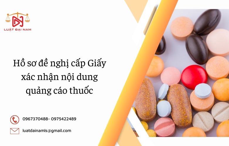 Hồ sơ đề nghị cấp Giấy xác nhận nội dung quảng cáo thuốc