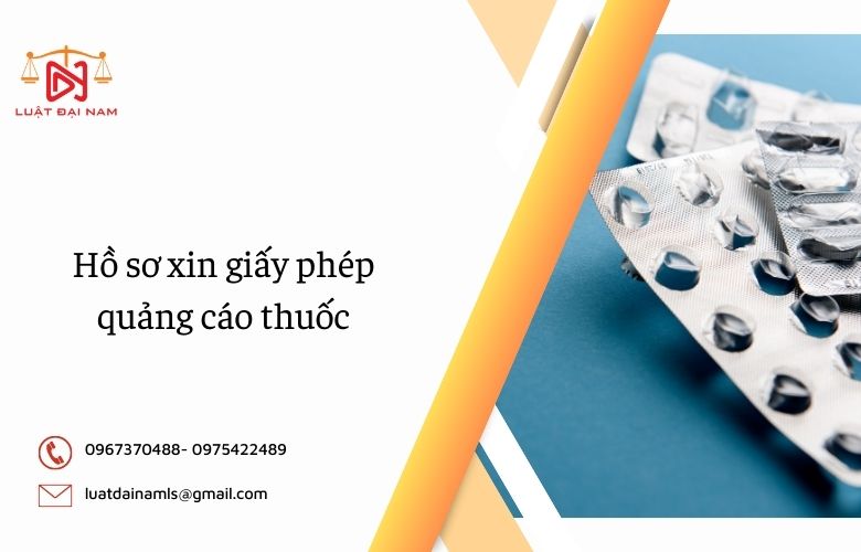 Hồ sơ xin giấy phép quảng cáo thuốc