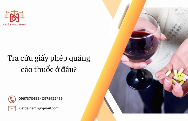 Tra cứu giấy phép quảng cáo thuốc ở đâu?