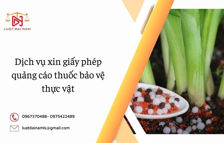 Dịch vụ xin giấy phép quảng cáo thuốc bảo vệ thực vật