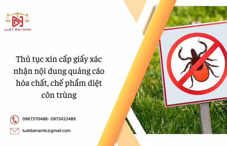 Thủ tục xin cấp giấy xác nhận nội dung quảng cáo hóa chất, chế phẩm diệt côn trùng