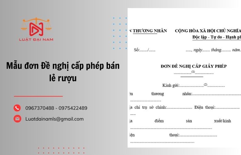 Mẫu đơn Đề nghị cấp phép bán lẻ rượu