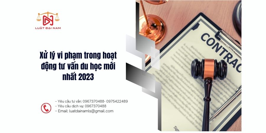 Xử lý vi phạm trong hoạt động tư vấn du học mới nhất 2023