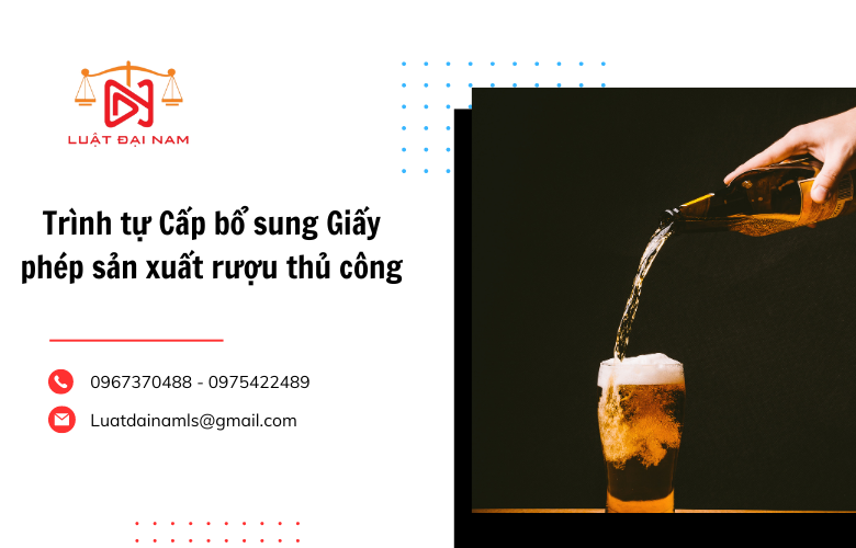 Trình tự Cấp bổ sung Giấy phép sản xuất rượu thủ công