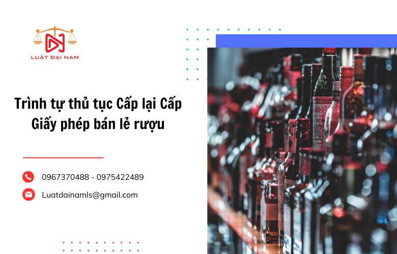 Trình tự thủ tục Cấp lại Cấp Giấy phép bán lẻ rượu