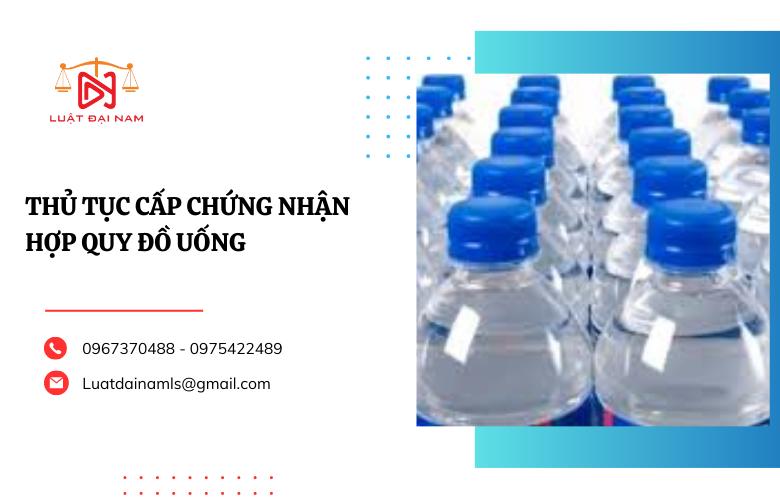 Thủ tục cấp chứng nhận hợp quy đồ uống