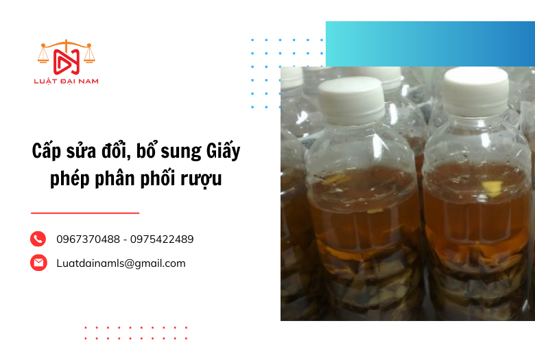 Cấp sửa đổi, bổ sung Giấy phép phân phối rượu