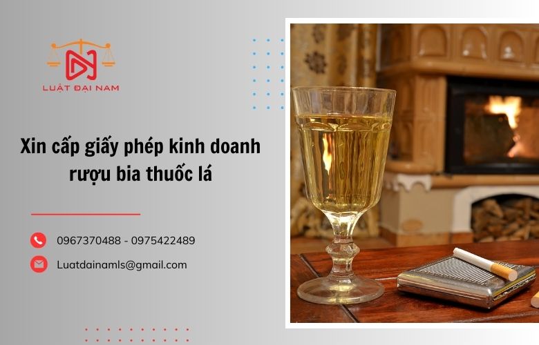 Xin cấp giấy phép kinh doanh rượu bia thuốc lá