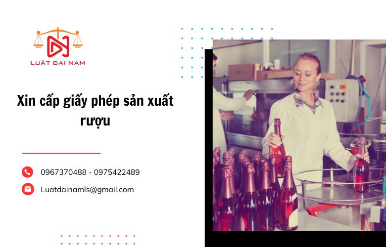 Xin cấp giấy phép sản xuất rượu