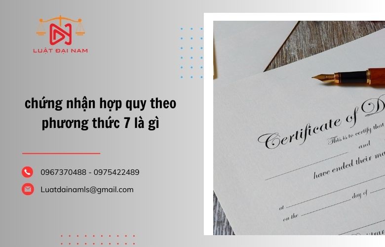 chứng nhận hợp quy theo phương thức 7 là gì