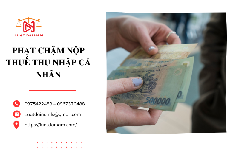 Phạt chậm nộp thuế thu nhập cá nhân