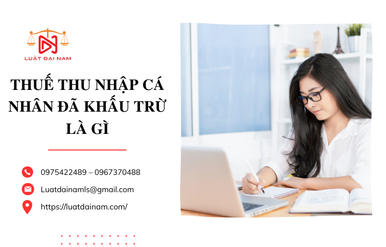 Thuế thu nhập cá nhân đã khấu trừ là gì