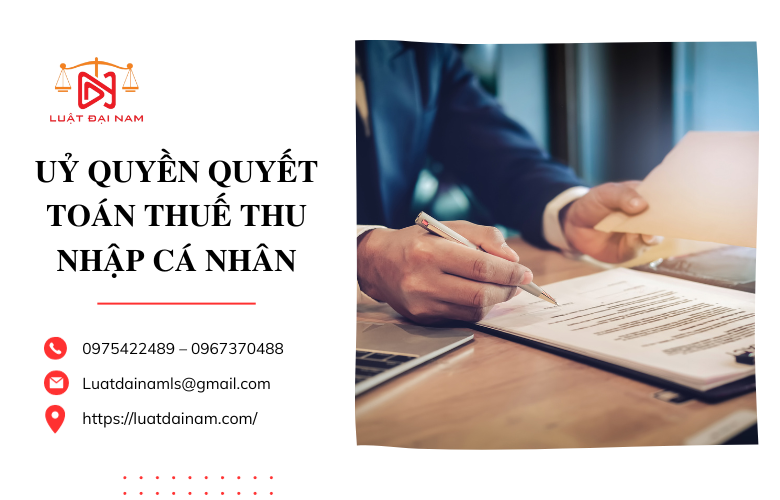 Uỷ quyền quyết toán thuế thu nhập cá nhân