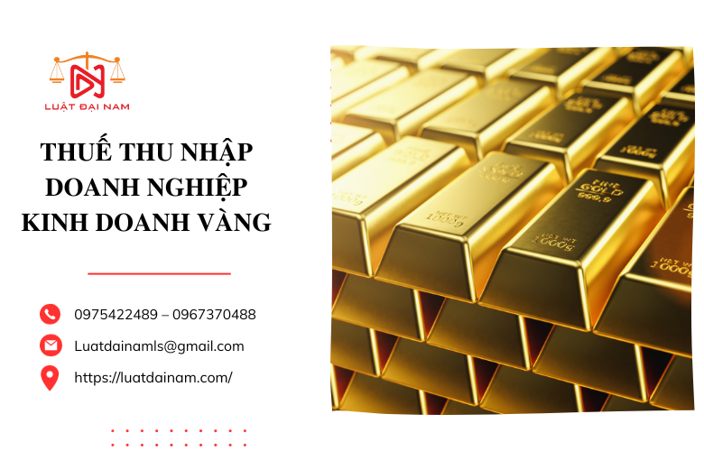 Thuế thu nhập doanh nghiệp kinh doanh vàng