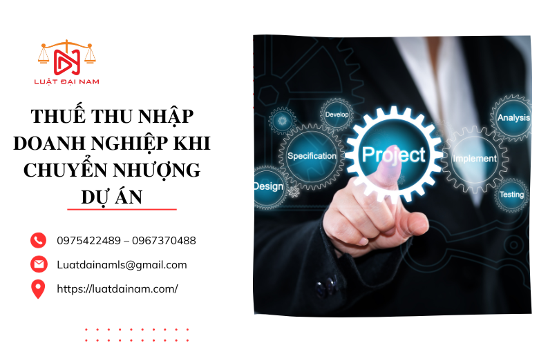 Thuế thu nhập doanh nghiệp khi chuyển nhượng dự án