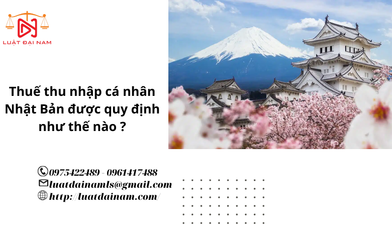 Thuế thu nhập cá nhân nhật bản được quy định như thế nào ?