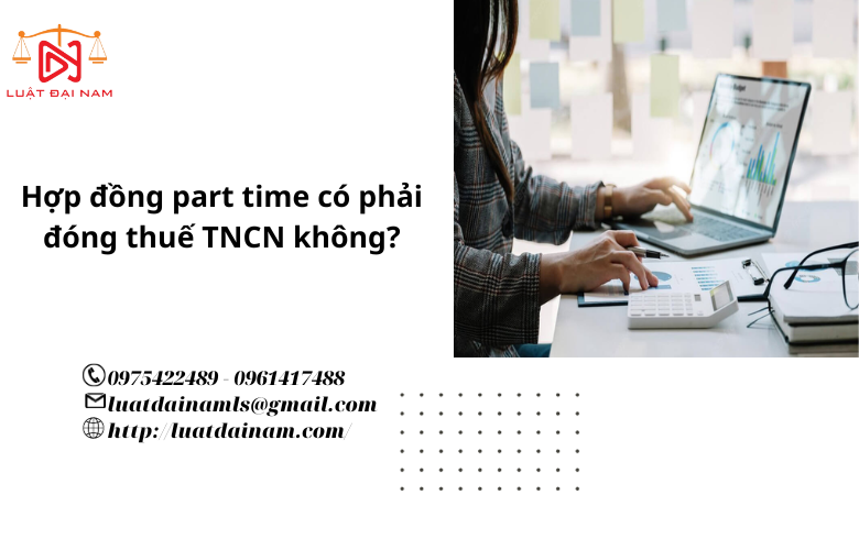 Hợp đồng part time có phải đóng thuế TNCN không?