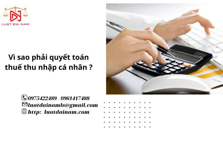 Vì sao phải quyết toán thuế thu nhập cá nhân ?